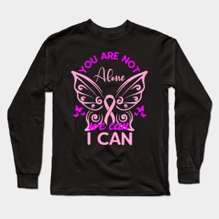 You are not alone we can I can, World Cancer Day Long Sleeve T-Shirt